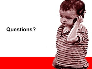Questions?
 