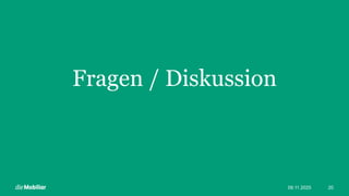 Fragen / Diskussion
09.11.2025 20
 