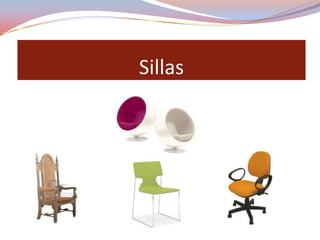 Sillas
 