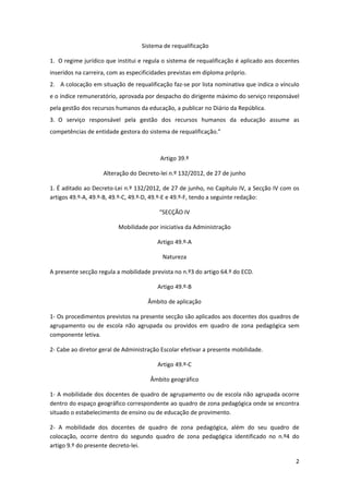 2 
 
 Sistema de requalificação 
1. O regime jurídico que institui e regula o sistema de requalificação é aplicado aos doc...