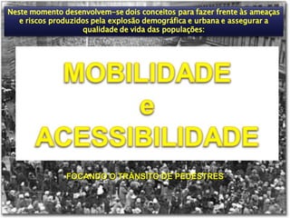 FOCANDO O TRÂNSITO DE PEDESTRES 