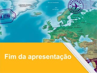 Fim da apresentação
 