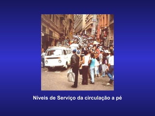Níveis de Serviço da circulação a pé 