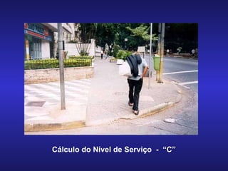 Cálculo do Nível de Serviço  -  “C” 