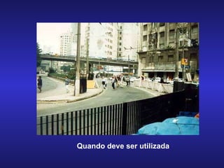 Quando deve ser utilizada 