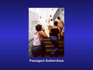 Passagem Subterrânea 