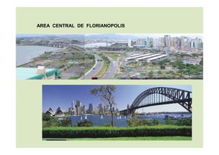 AREA CENTRAL DE FLORIANOPOLIS
 