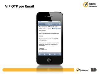 VIP OTP por Email




                    17
                    17
 