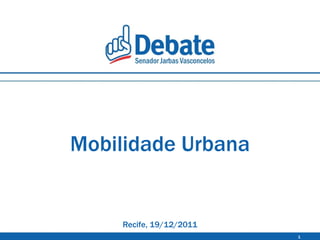 Mobilidade Urbana Recife, 19/12/2011 