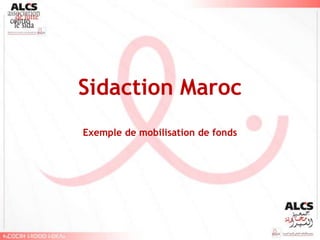 Sidaction Maroc
Exemple de mobilisation de fonds
 