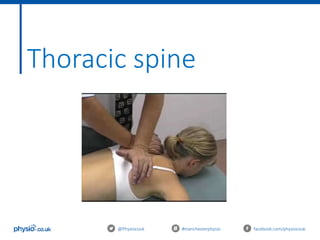 @Physiocouk #manchesterphysio facebook.com/physiocouk
Thoracic spine
 