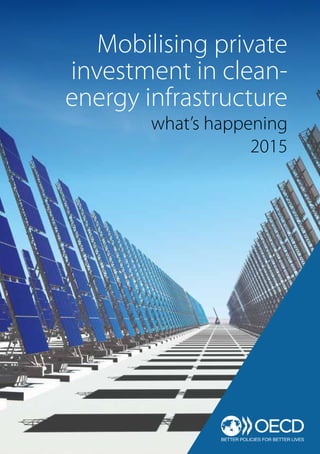 Mobilising private
investment in clean-
energy infrastructure
what’s happening
2015
 