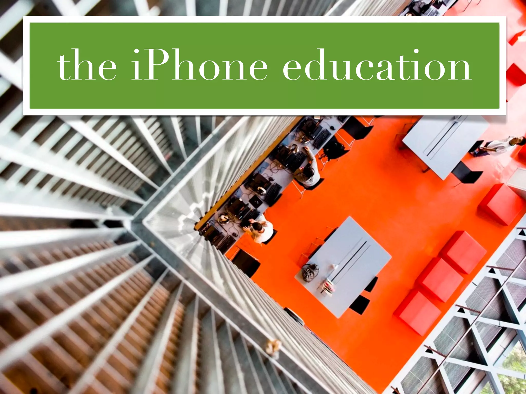 the iPhone education
 