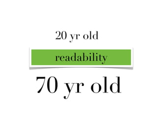 20 yr old
  readability

70 yr old
 