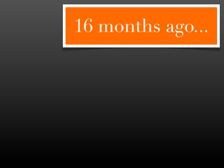 16 months ago...
 