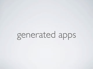 generated apps
 