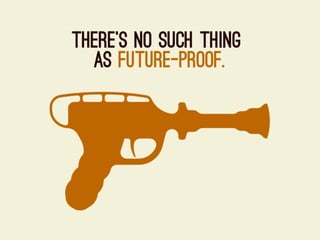 For a Future-Friendly Web (Mobilism 2012)