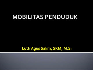 Lutfi Agus Salim, SKM, M.Si
 
