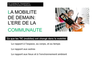 courts circuits : les nouvelles mobilités : téléphone, transports, médias on the go