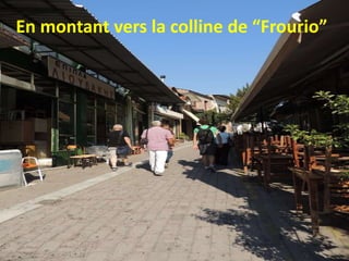 En montant vers la colline de “Frourio”
 