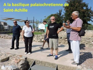 A la basilique palaiochretienne de
Saint-Achille
 