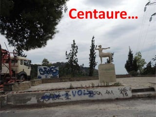 Centaure…
 