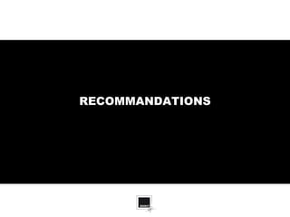 RECOMMANDATIONS
 