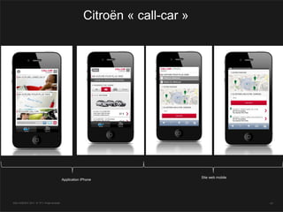 Citroën « call-car »




                                                                             Site web mobile
                                         Application iPhone




SQLI AGENCY 2011 © TF1- Projet Android                                                         - 67 -
 