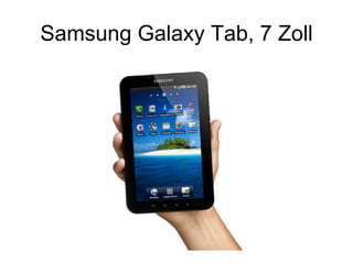 Samsung Galaxy Tab, 7 Zoll
 