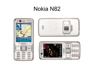Nokia N82
 