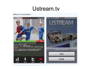 Ustream.tv
 