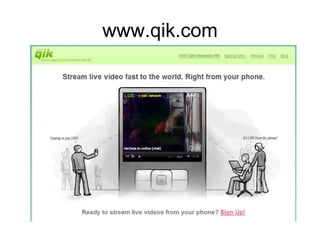 www.qik.com
 