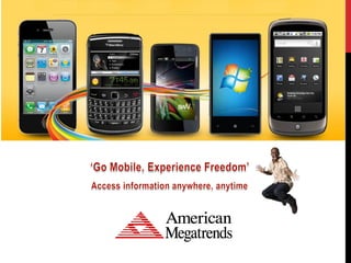 It is a Mobile world..



397.1 million workers will be mobile by 2012

1.19 billion workers worldwide will be using mobil...