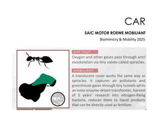 CAR
SAIC MOTOR ROEWE MOBILIANT
Biomimicry & Mobility 2025

 