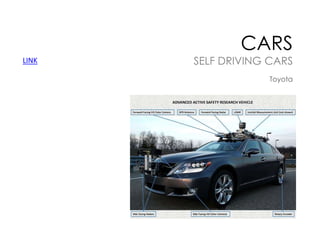 CARS

LINK

SELF DRIVING CARS
Toyota

 