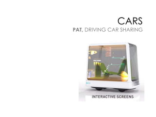 CARS

PAT, DRIVING CAR SHARING

 