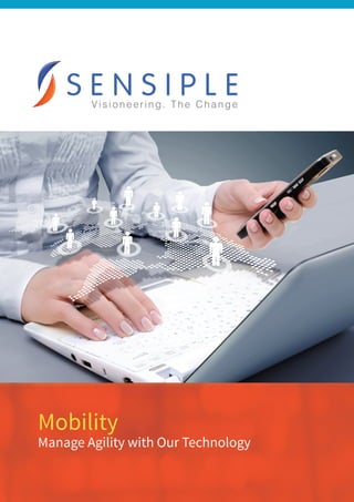 Mobility
Manage Agility with Our Technology
 