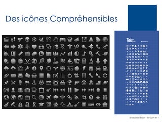 Des icônes Compréhensibles
¡  jjjjj

© Sébastien Brison – EM Lyon 2014

 