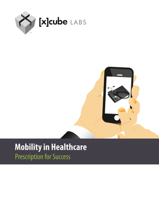 Mobility in Healthcare
Prescription for Success
 