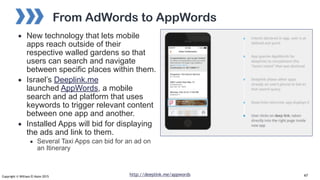 Copyright © William El Kaim 2015
From AdWords to AppWords
• New technology that lets mobile
apps reach outside of their
re...