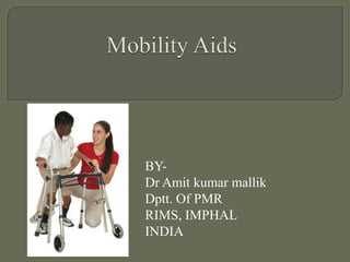 BY-
Dr Amit kumar mallik
Dptt. Of PMR
RIMS, IMPHAL
INDIA
 