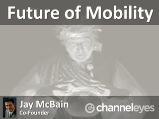 Future of Mobility



 Jay McBain
 Co-Founder
 