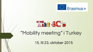 ”Mobility meeting” i Turkey
15. til 23. oktober 2015
 