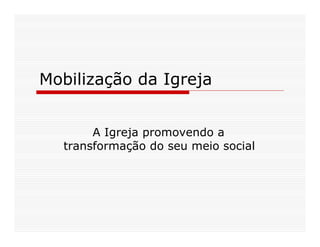 Mobilização da Igreja (1)