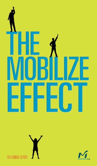 THE
MOBILIZE
EFFECT
2010 ANNUAL REPORT
 
