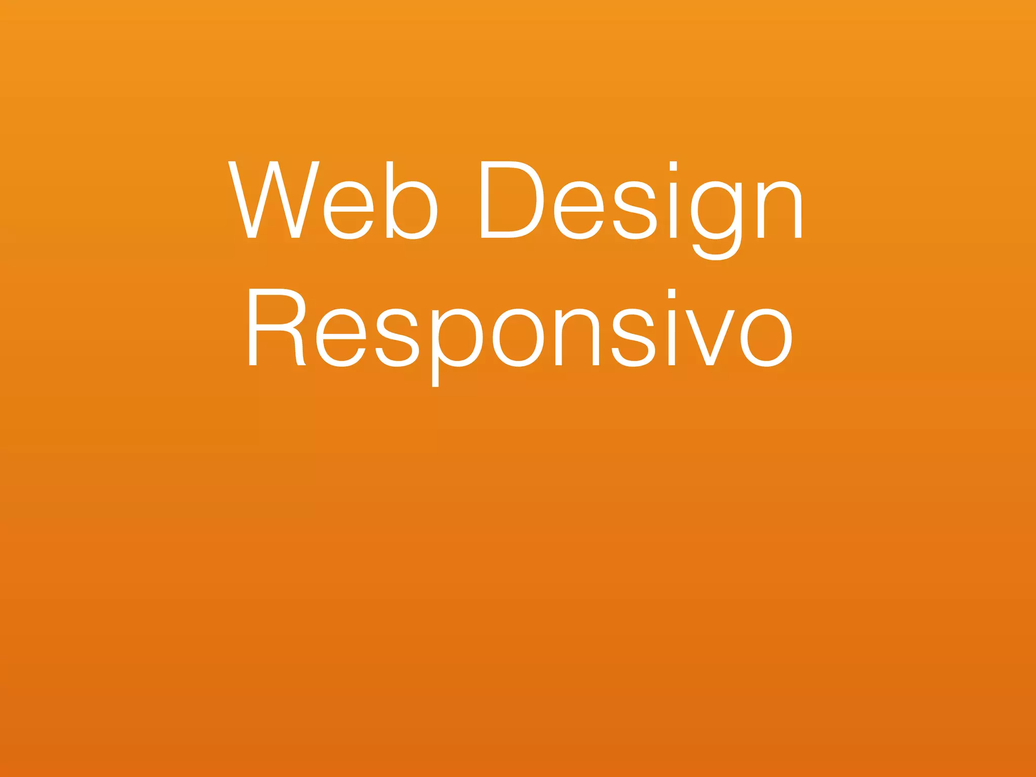 Web Design
Responsivo
 