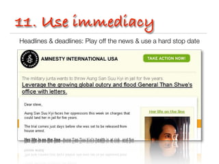11. Use immediacy
Headlines & deadlines: Play off the news & use a hard stop date
 