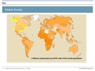 Mobile Society 3 billions subscribers by 2010, half of the world population 
