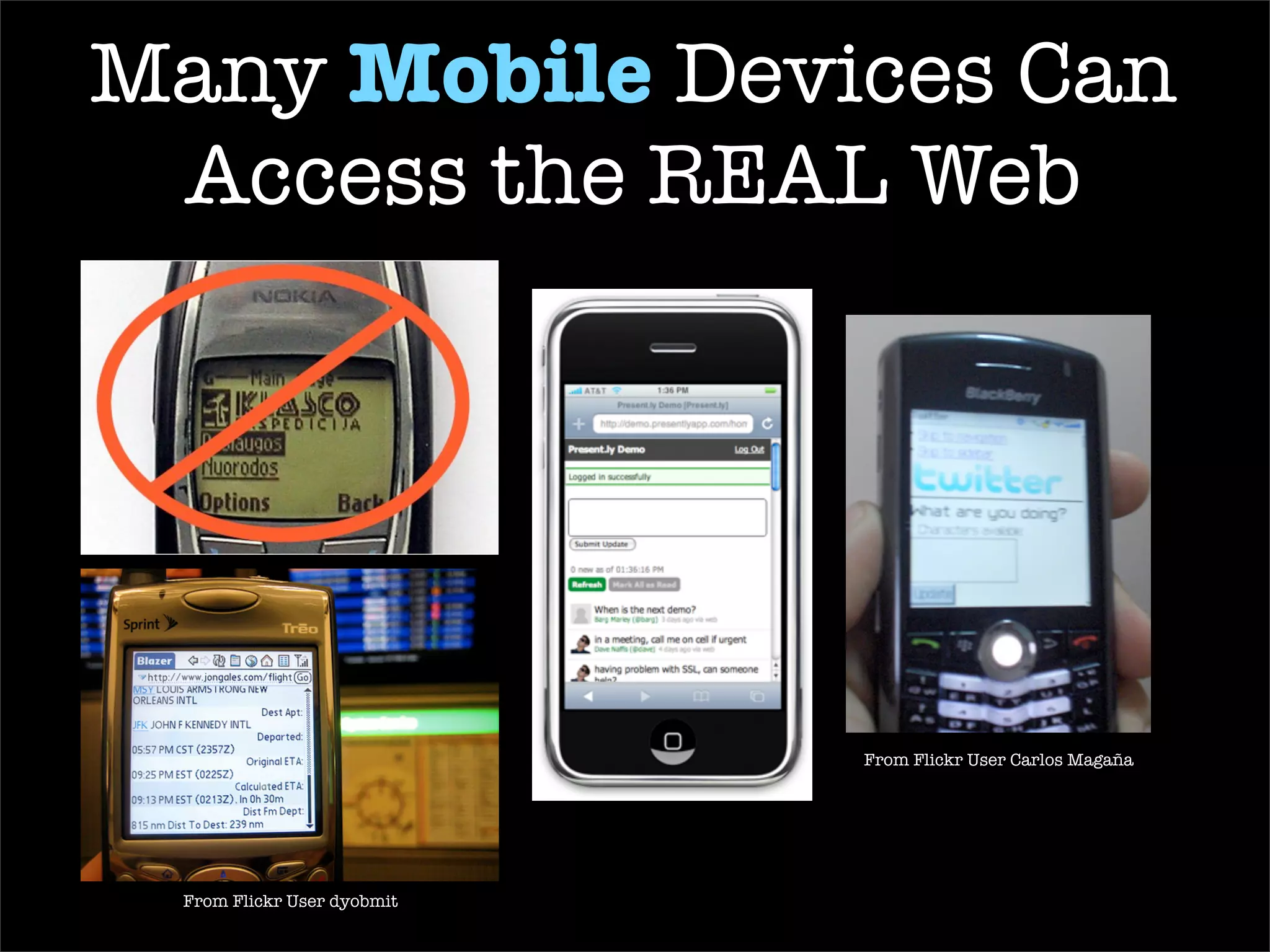 One Web Making the same information and services available to all users regardless of the device used Making the same information and services available to all users regardless of the device used 