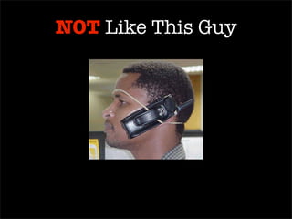 Maybe   Like This ... 